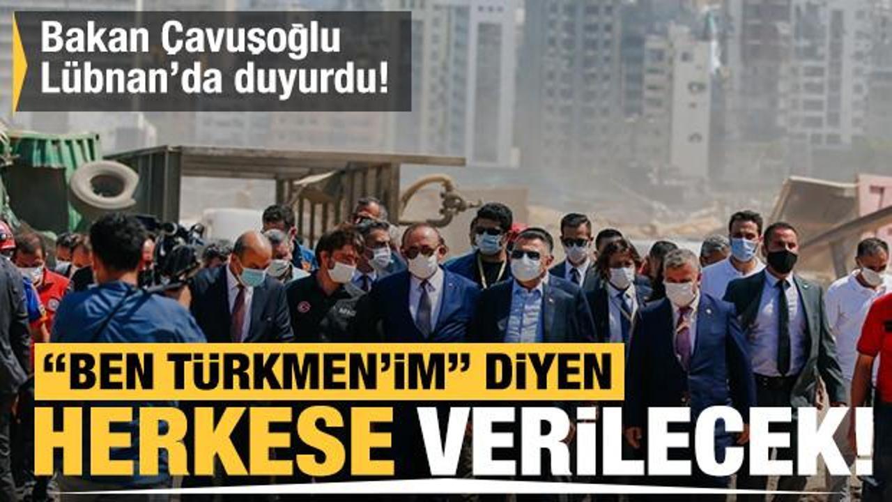 'Ben Türkmen'im' diyen herkese verilecek! Bakan Çavuşoğlu Lübnan'da duyurdu