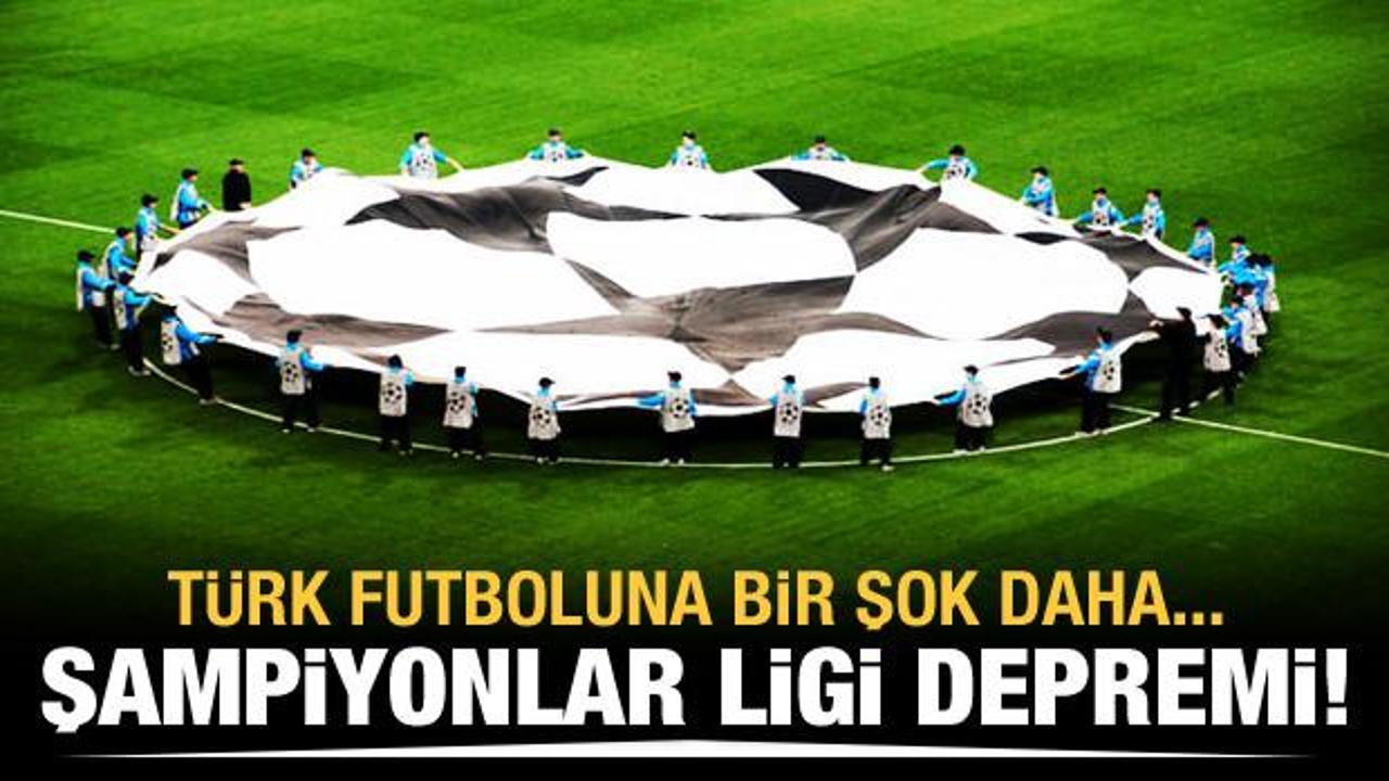 Süper Lig'de Şampiyonlar Ligi depremi!