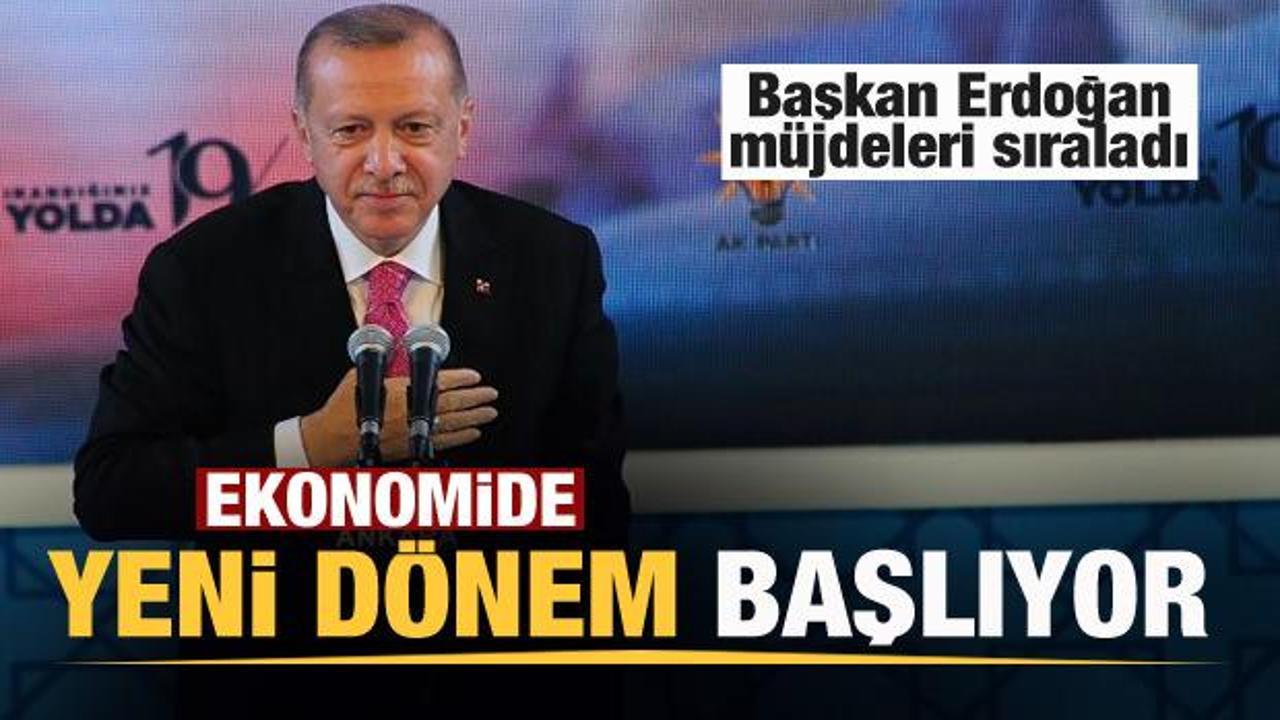 Başkan Erdoğan: Ekonomide yeni dönem başlıyor