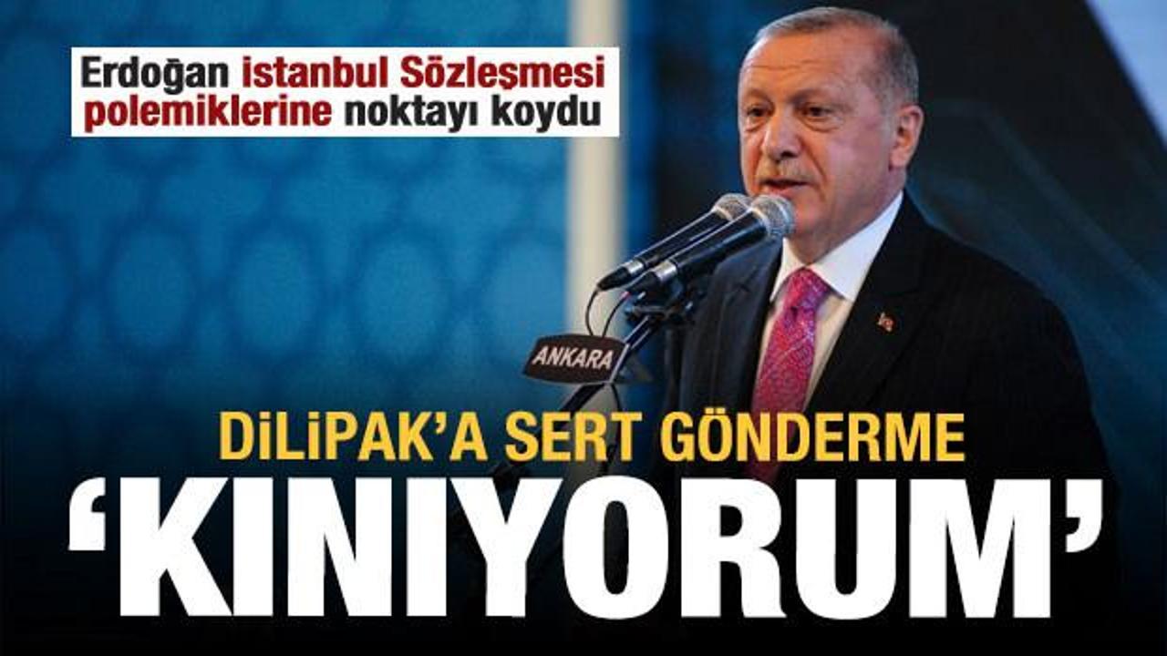 Erdoğan'dan Dilipak'a sert gönderme: Kınıyorum