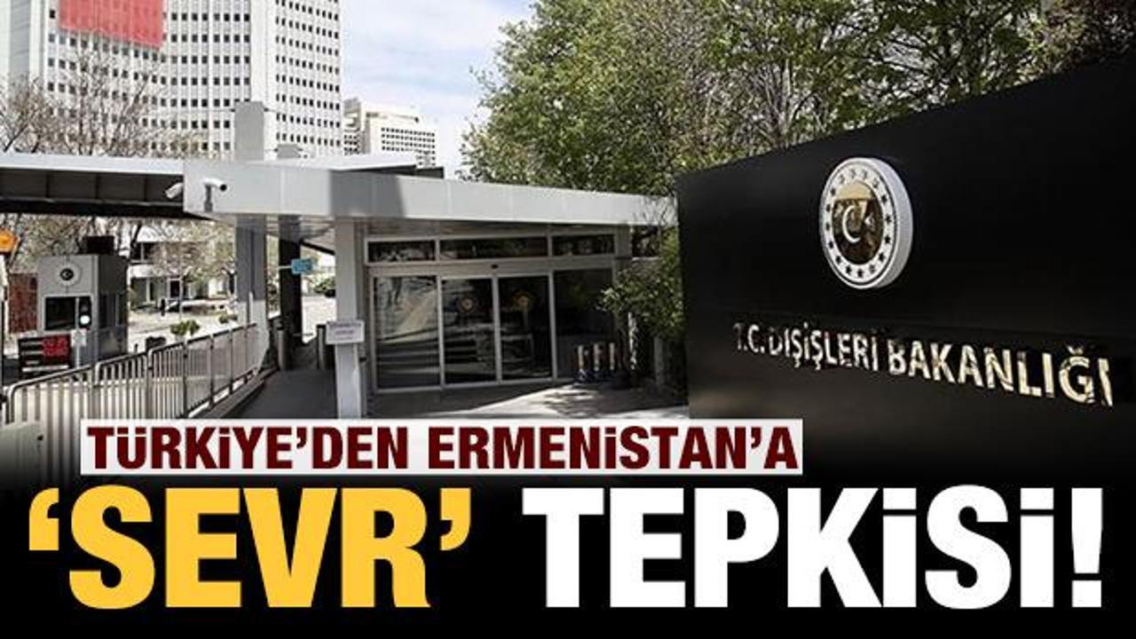 Türkiye'den Ermenistan'a çok sert 'Sevr Anlaşması' açıklaması