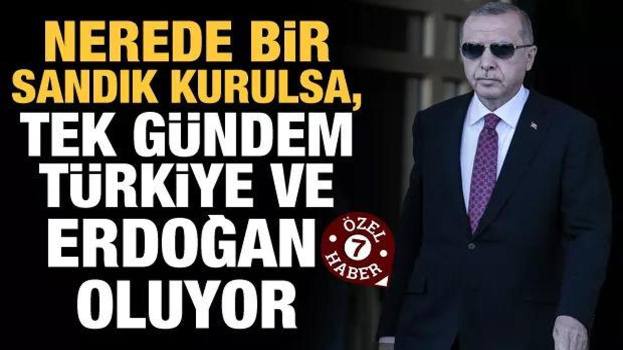 Nerede bir sandık kurulsa, tek gündem Türkiye ve Erdoğan oluyor