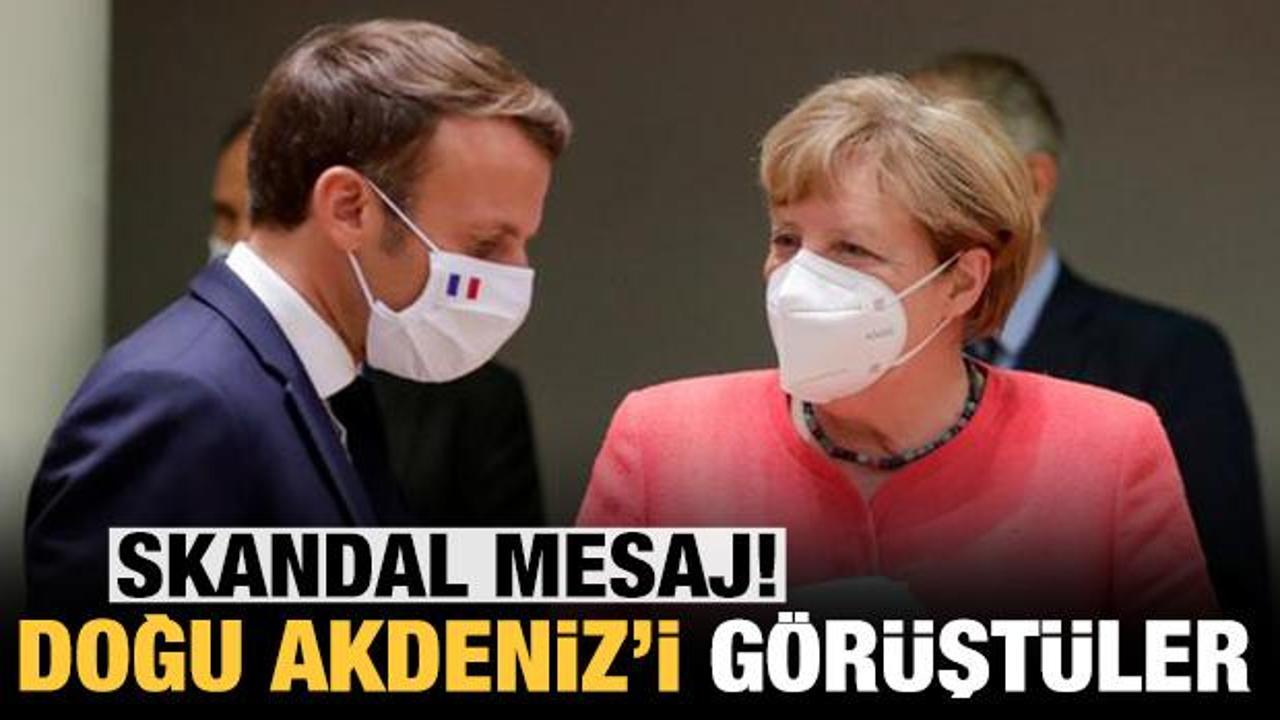 Skandal Doğu Akdeniz mesajı: Merkel ve Macron'dan kritik görüşme