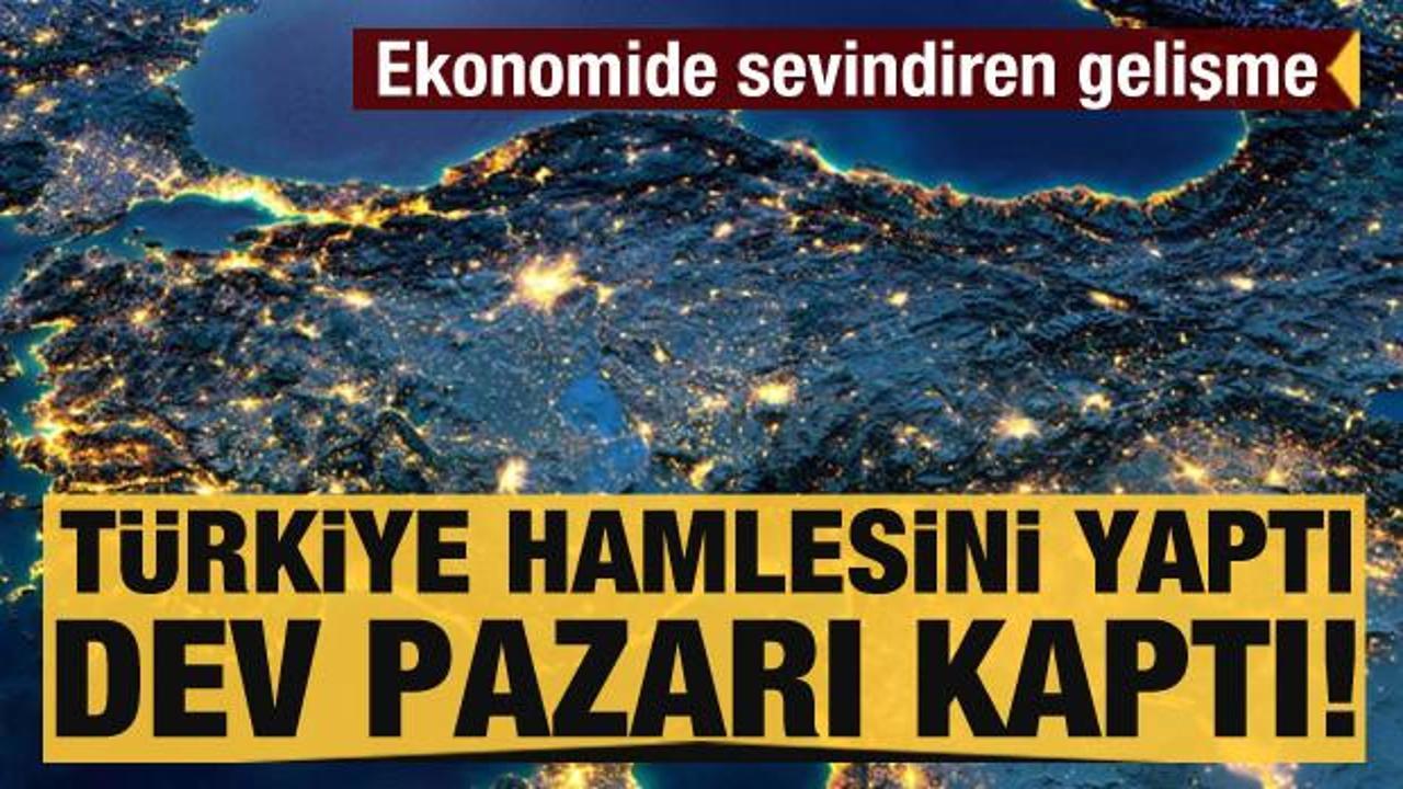 Türkiye hamlesini yaptı, dev pazarı kaptı! Ekonomide sevindiren gelişme
