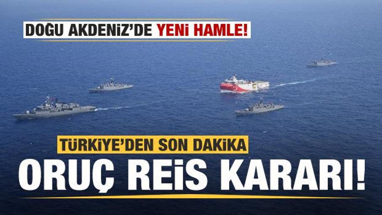 T&uuml;rkiye'den son dakika Doğu Akdeniz kararı