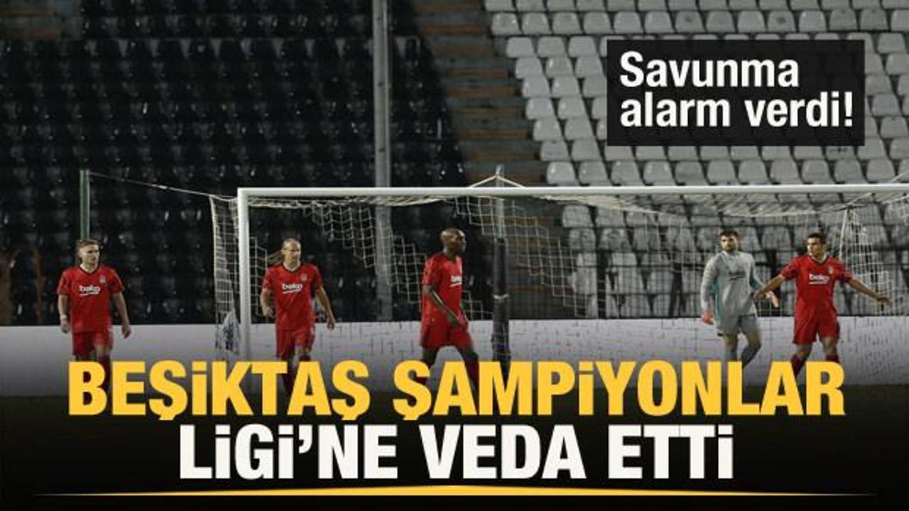 Beşiktaş Şampiyonlar Ligi'ne veda etti!