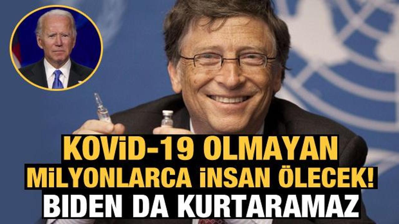 Bill Gates: Kovid-19 olmayan milyonlarca insan ölecek, sizi Joe Biden da kurtaramaz