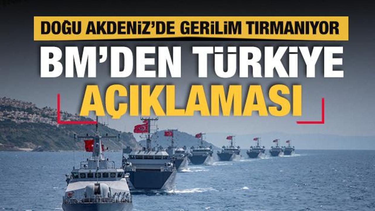 BM'den Doğu Akdeniz ve Türkiye açıklaması
