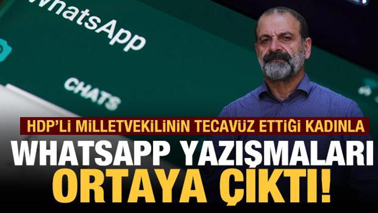 HDP'li vekilin tecavüz ettiği iddia edilen kadınla Whatsapp yazışmaları ortaya çıktı