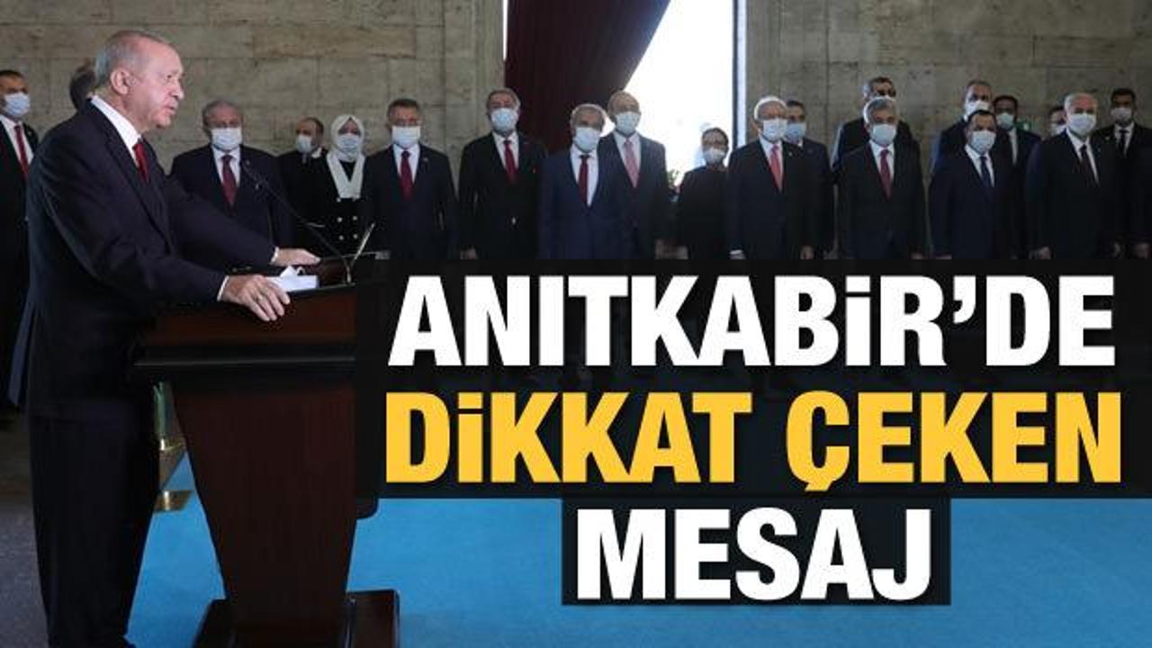 Devletin zirvesi Anıtkabir’de! Erdoğan'dan kritik mesajlar