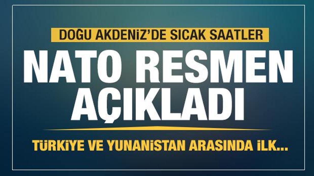 NATO resmen açıkladı! Türkiye ve Yunanistan arasında ilk...