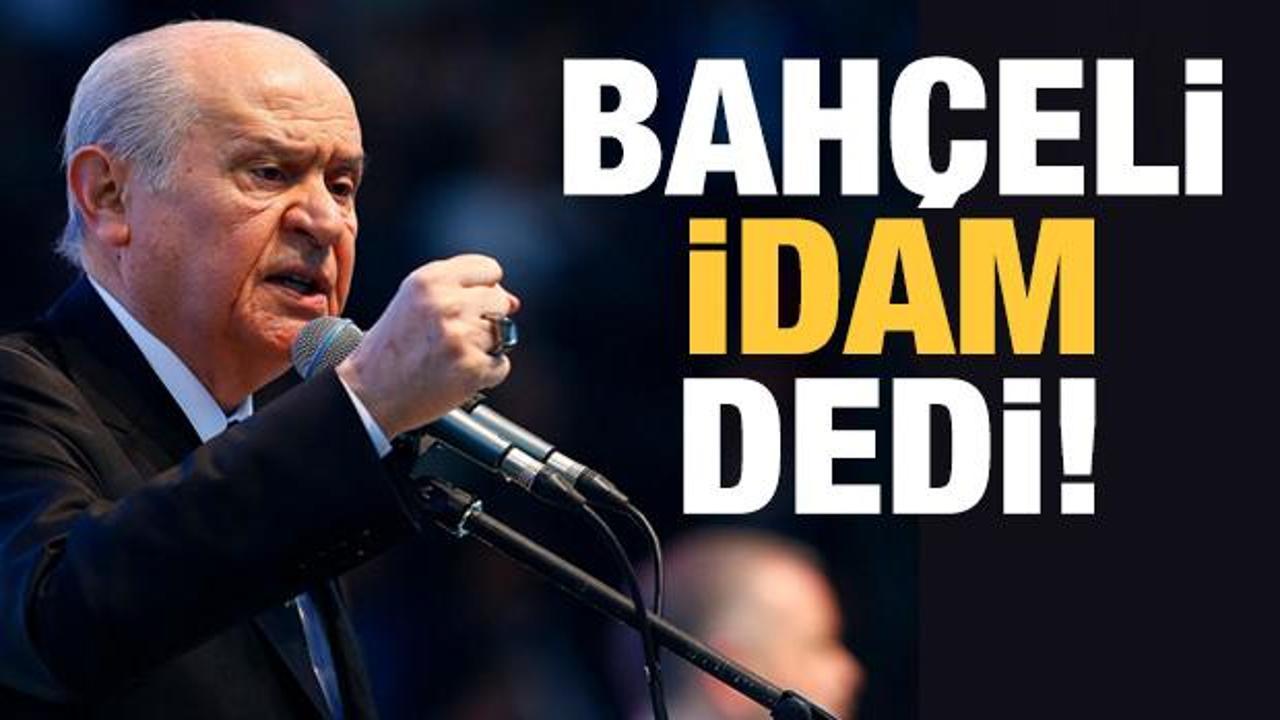 Son dakika: Devlet Bahçeli'den idam cezası açıklaması