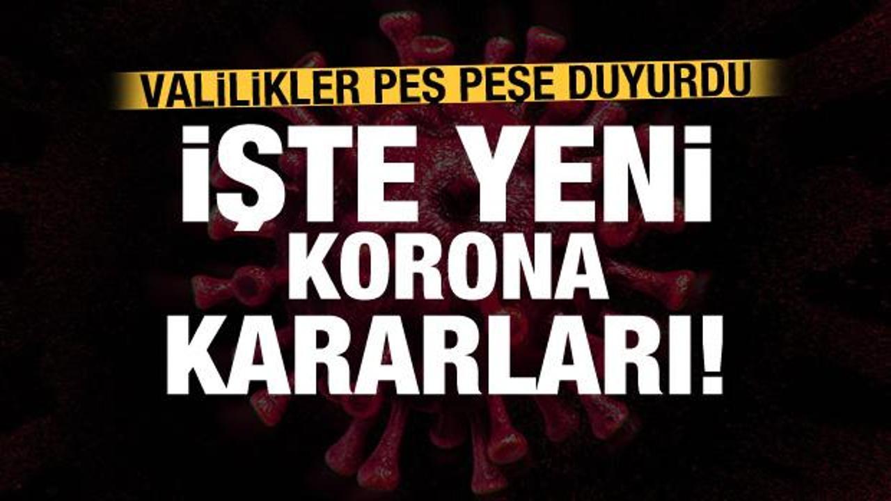 Ankara, Konya, Yalova, İzmir'de yeni korona yasakları!