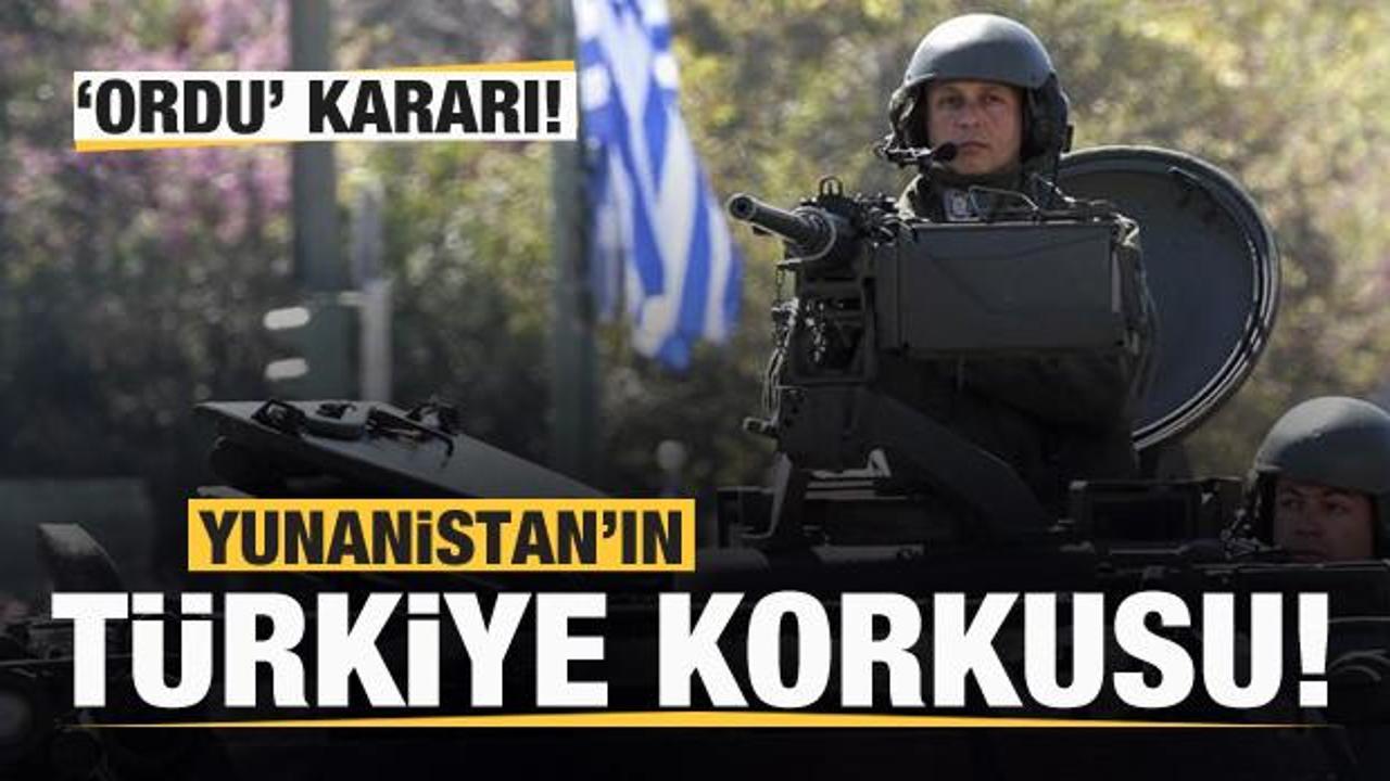 Yunanistan'ın T&uuml;rkiye korkusu: 'Ordu' kararı...