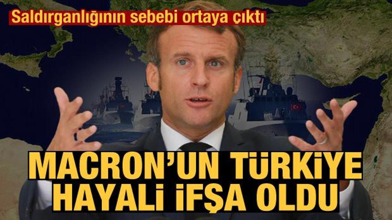 Saldırganlığın en büyük sebebi ortaya çıktı! Macron'un Türkiye hayali ifşa oldu