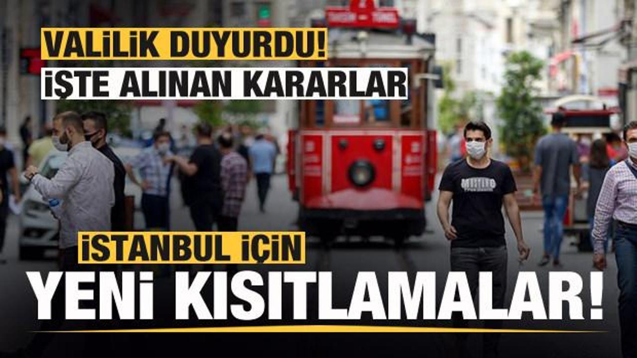 Son dakika: İstanbul için yeni koronavirüs kısıtlamaları! İşte alınan kararlar