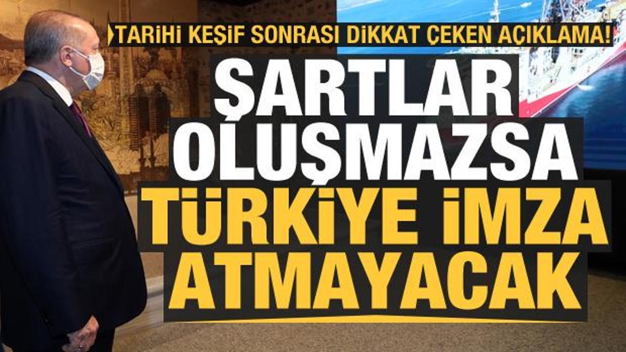 Tarihi keşif sonrası dikkat çeken açıklama: Şartlar oluşmazsa Türkiye imza atmayacak