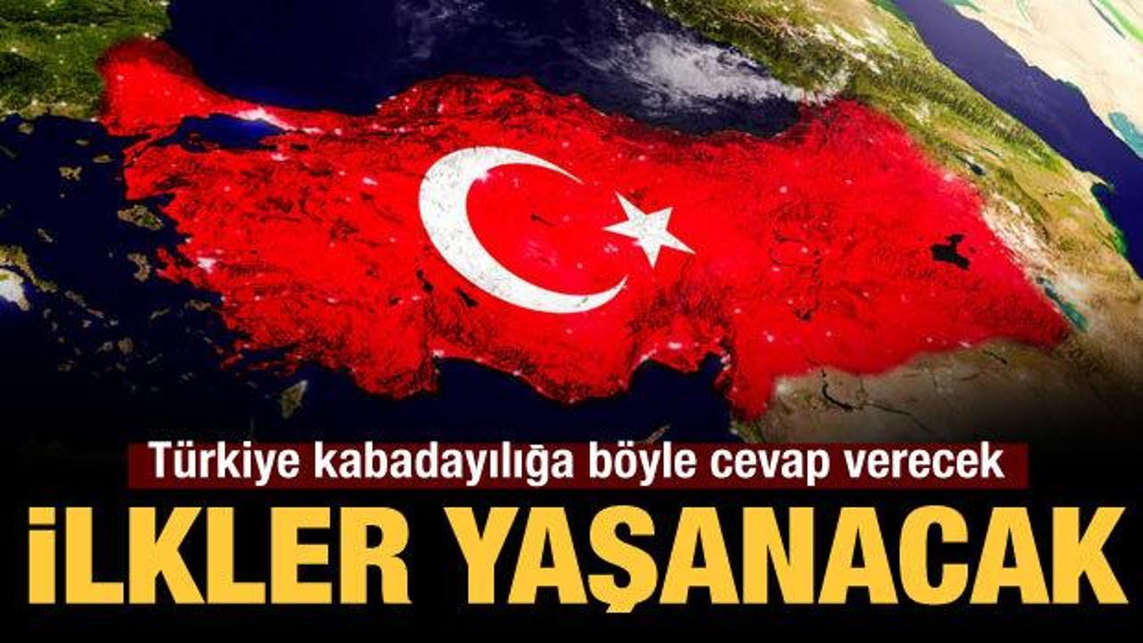 Türkiye yapılan kabadayılıklara sahadan cevap verecek
