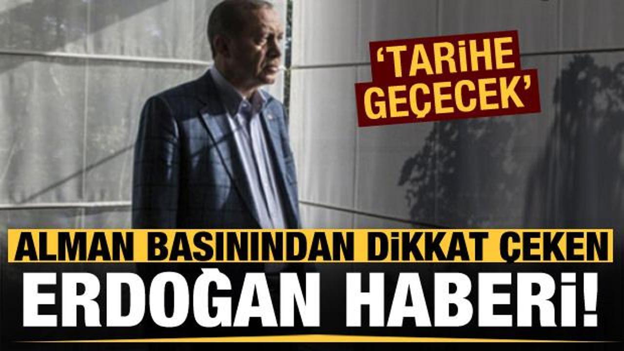 Alman basınından dikkat çeken 'Erdoğan' haberi!