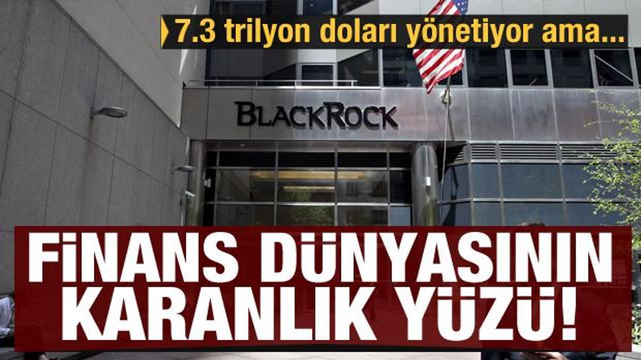 Finans dünyasının karanlık yüzü: BlackRock! 7,3 trilyon doları yönetiyor