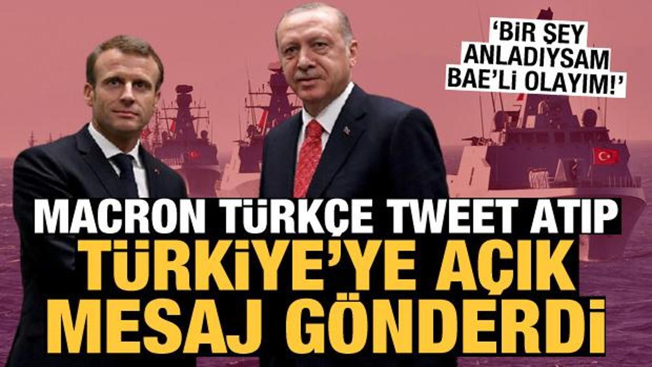 Macron Türkçe tweet atıp Türkiye'ye mesaj gönderdi