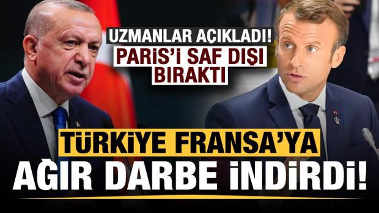 Uzmanlar açıkladı: Türkiye, Fransa'ya ağır darbe indirdi!
