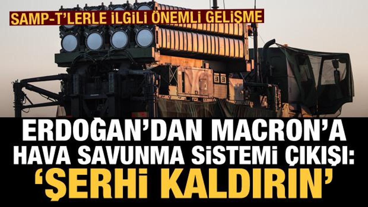 Erdoğan'dan Macron'a SAMP-T resti: Şerhi derhal kaldırın