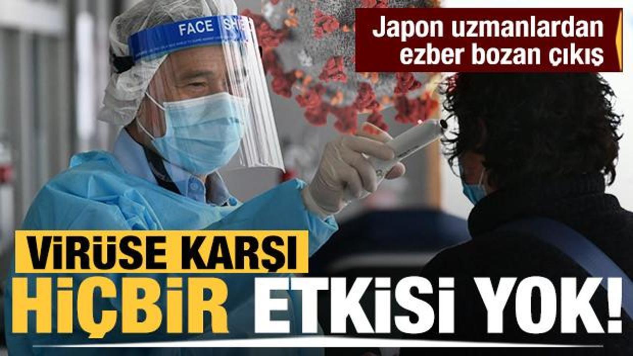 Japon uzmanlardan ezber bozan çıkış: Virüse karşı etkisiz