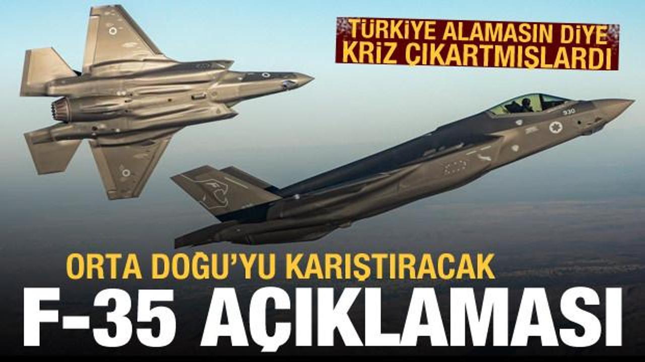 Türkiye'ye çelme takanlardan Orta Doğu'yu karıştıracak F-35 açıklaması