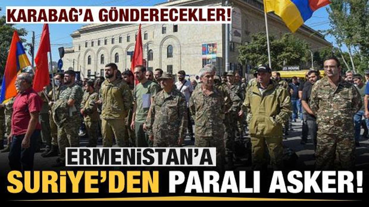 Ermenistan işgal ettiği Karabağ'a Suriye'den paralı asker getirdi