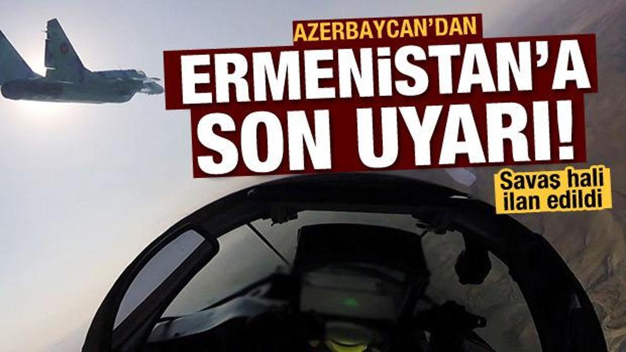Son dakika: Azerbaycan'dan Ermenistan'a son uyarı
