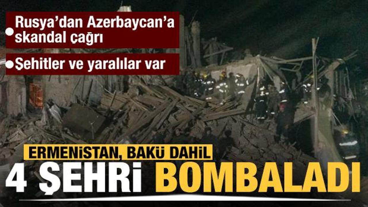 Ateşkese uymayan Ermenistan Bakü dahil 4 şehri bombaladı