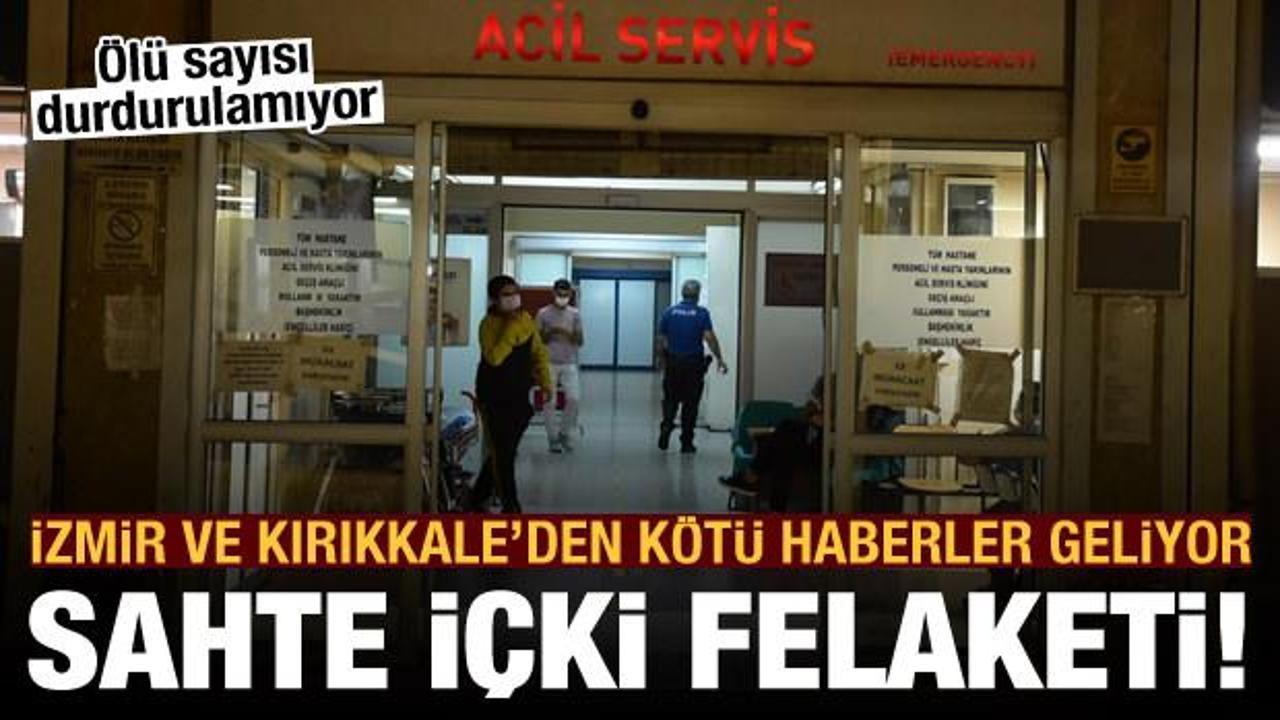İzmir ve Kırıkkale'de sahte içki felaketi! Kötü haber: Ölü sayısı durdurulamıyor