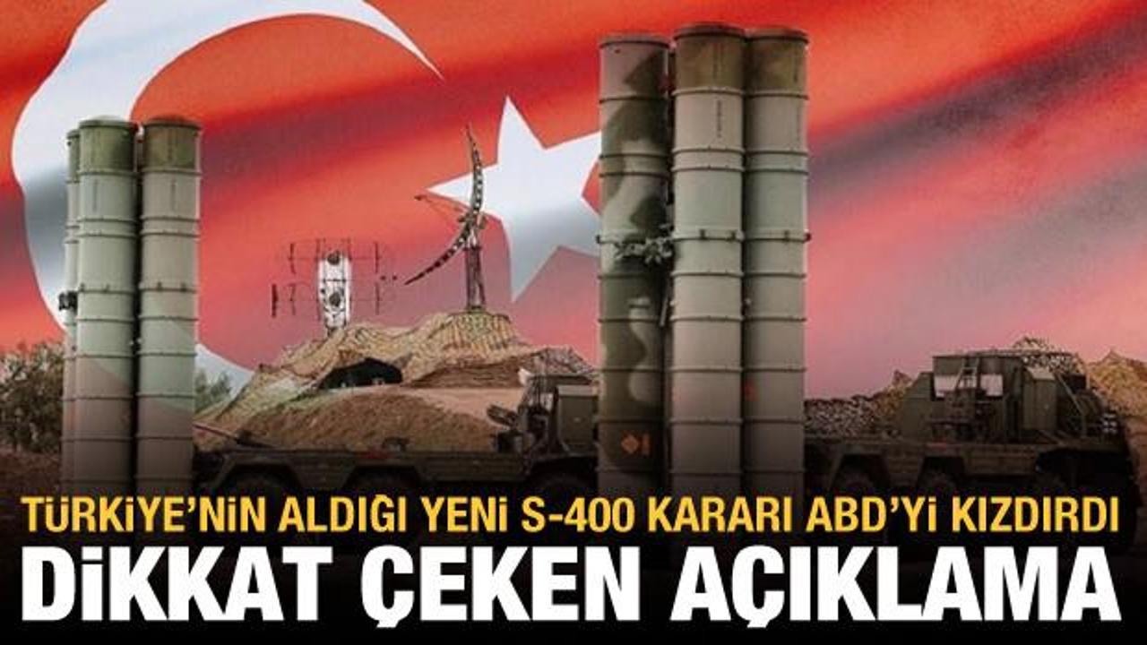 Türkiye'nin S-400 hamlesi ABD'yi kızdırdı! Dikkat çeken açıklama
