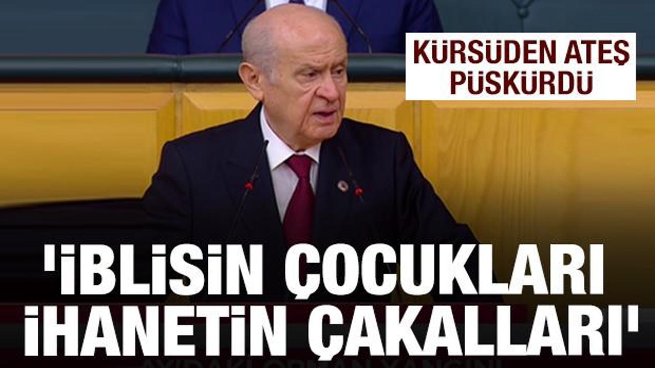 Bahçeli ateş püskürdü: iblisin çocukları ihanetin çakalları! 
