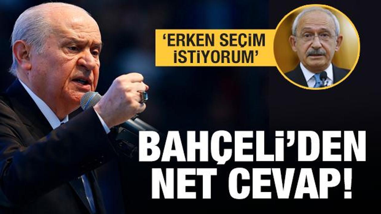 Kılıçdaroğlu'nun 'erken seçim' isteğine Bahçeli'den net yanıt