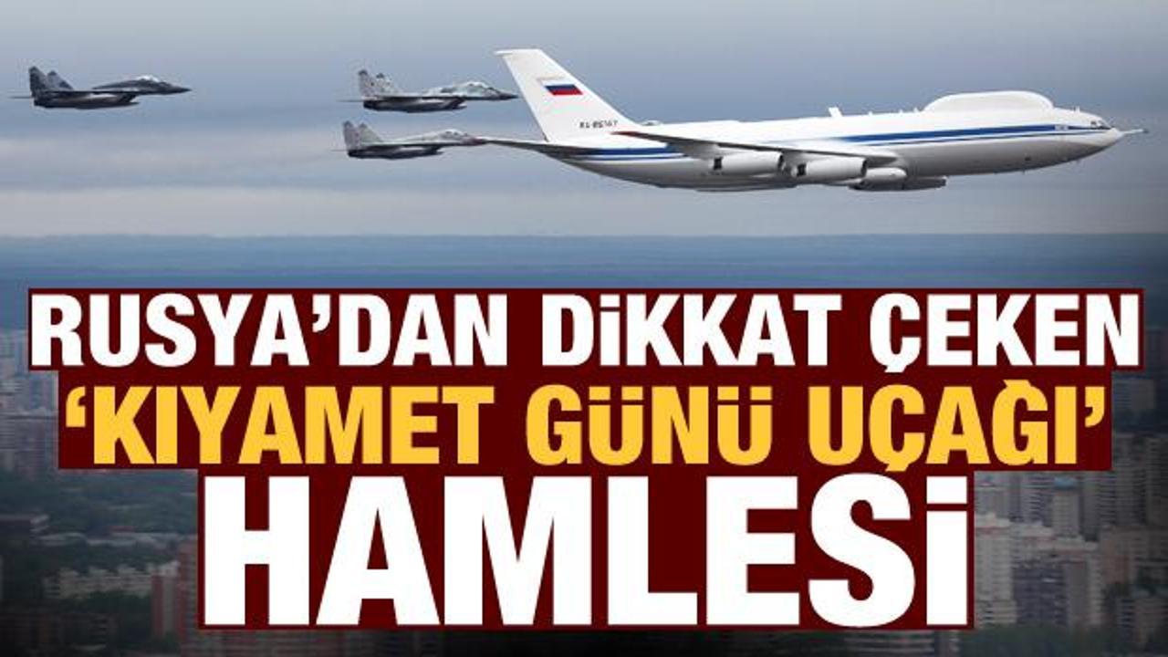 Rusya'dan dikkat çeken 'kıyamet günü uçağı' kararı