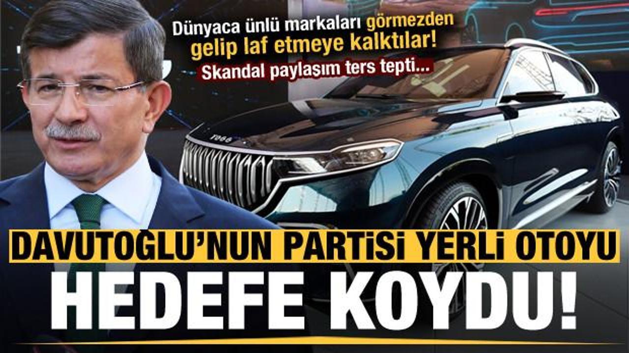 Davutoğlu'nun partisi yerli otomobili hedef aldı!