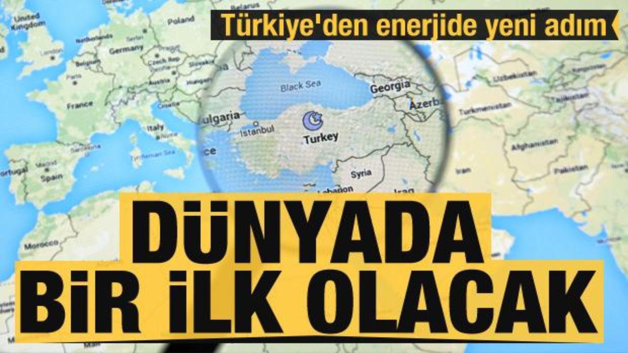 Dünyada bir ilk olacak! Türkiye'den enerjide yeni adım