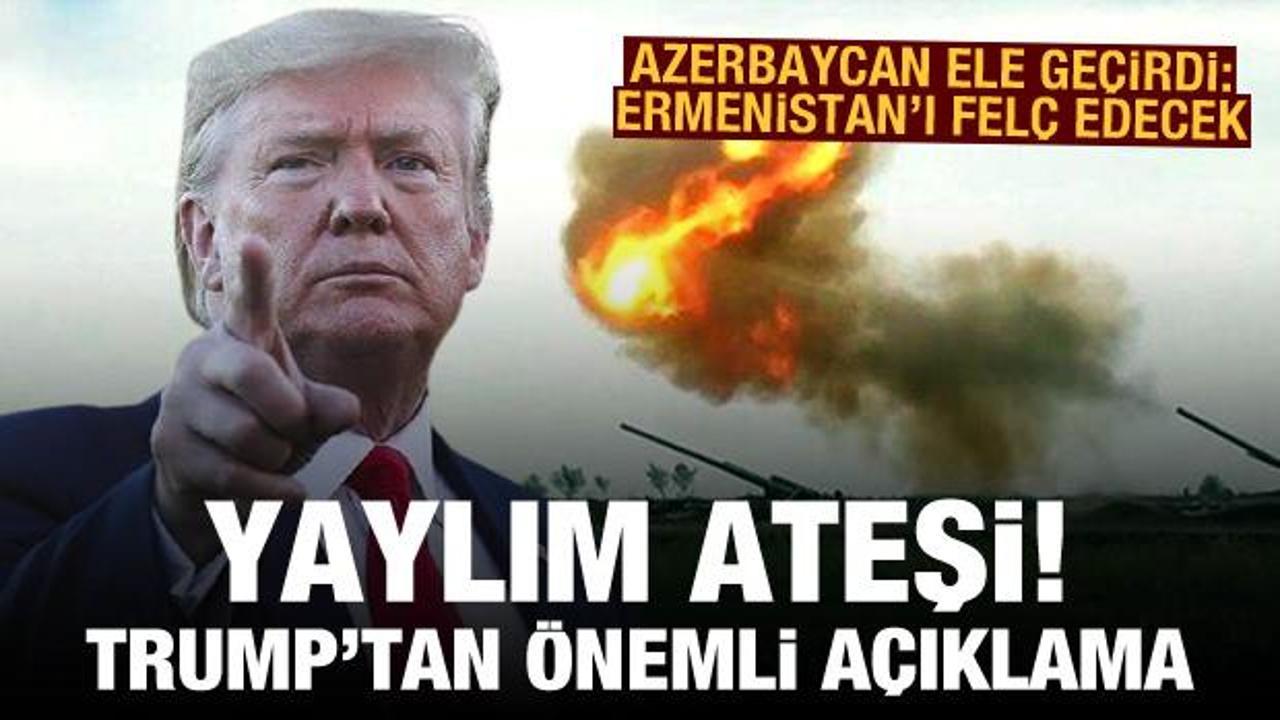 Trump'tan açıklama! Azerbaycan ele geçirdi: Ermenistan'ı felç edecek