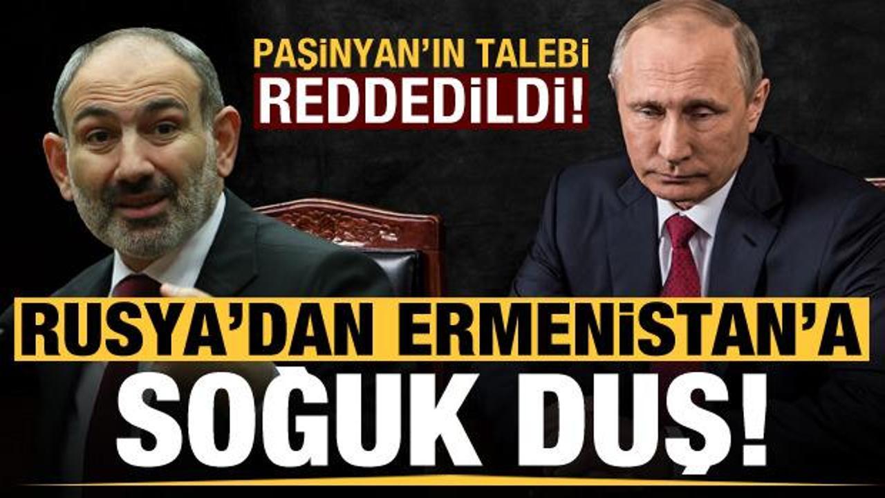 Rusya'dan Ermenistan'ın yardım talebine ret!