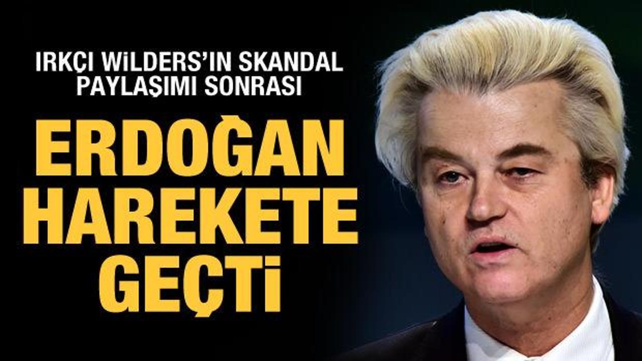 Son dakika: Erdoğan'dan ırkçı Wilders hakkında suç duyurusu