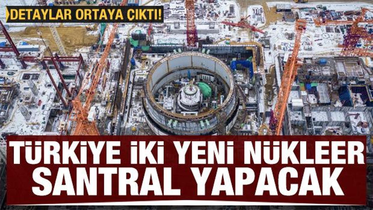 Türkiye'de iki yeni nükleer santral daha kuracak! Detaylar ortaya çıktı