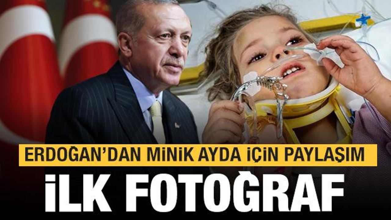 Cumhurbaşkanı Erdoğan'dan minik Ayda için duygu dolu paylaşım