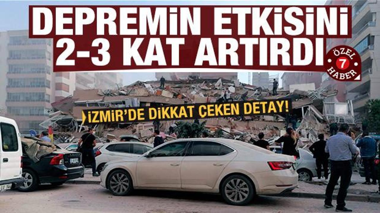 İzmir'de dikkat çeken detay: Depremin etkisini 2-3 kat artırdı