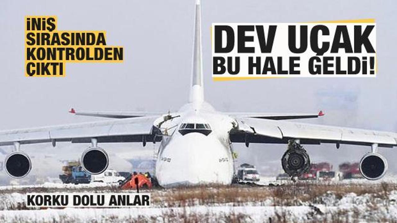 Dev u&ccedil;ak iniş sırasında kontrolden &ccedil;ıktı! İşte o anlar...