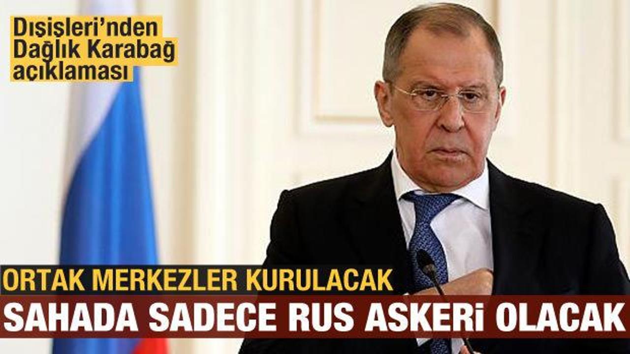 Lavrov açıkladı: Karabağ'da sadece Rus askeri olacak