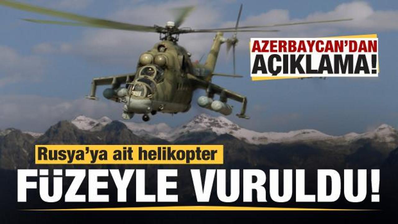 Son dakika: Rusya'ya ait helikopter füzeyle vuruldu! Azerbaycan'dan açıklama!