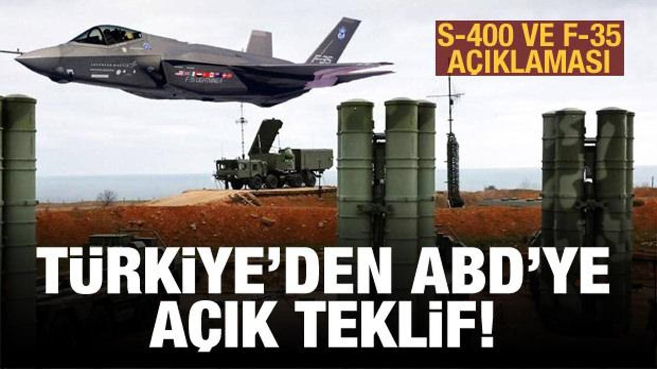 Türkiye'den son dakika F-35 ve S-400 açıklaması! ABD'ye açık teklif!