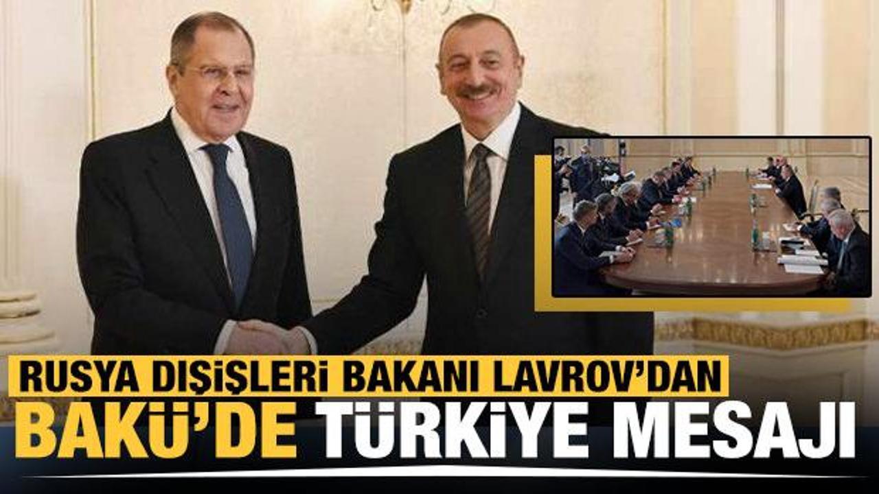 Rusya Dışişleri Bakanı Lavrov'dan Bakü'de Türkiye mesajı